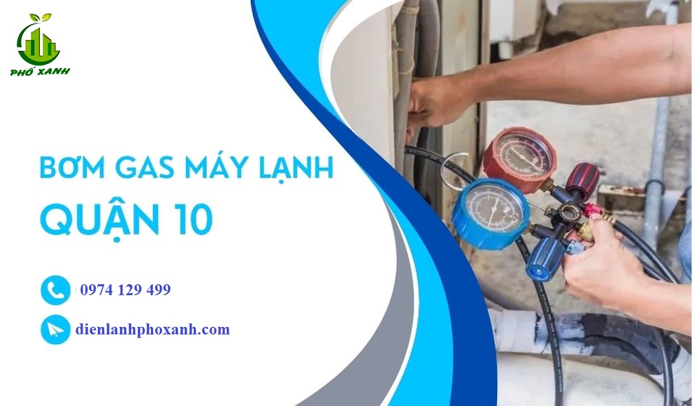 Dịch vụ Bơm gas máy lạnh tại quận 10