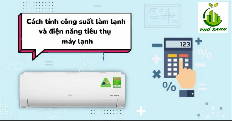 Tính lượng điện năng tiêu thụ của máy lạnh dựa vào công suất làm lạnh
