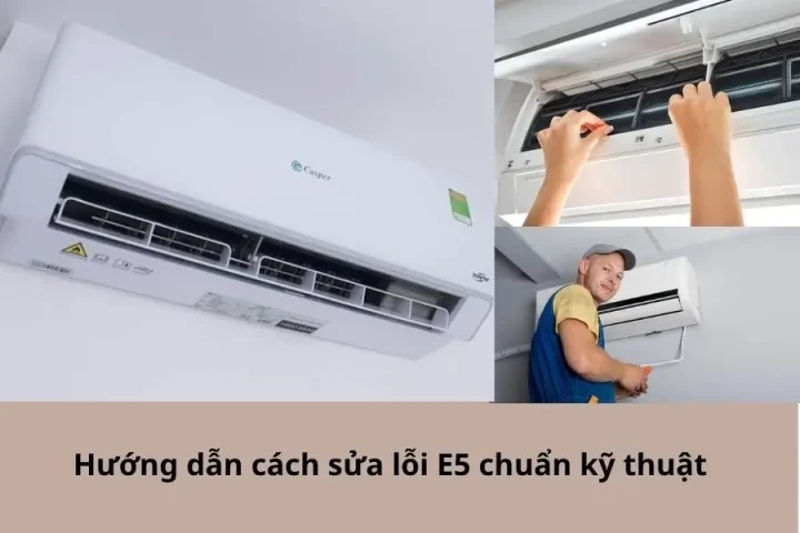 Quy trình sửa điều hoà casper lỗi e5
