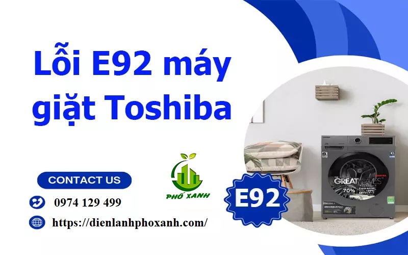 Lỗi E92 máy giặt Toshiba - Nguyên nhân, cách khắc phục