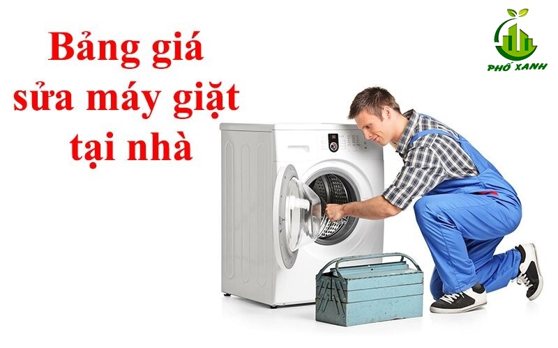 Bảng giá sửa máy giặt tại nhà - Sửa chữa máy giặt giá rẻ