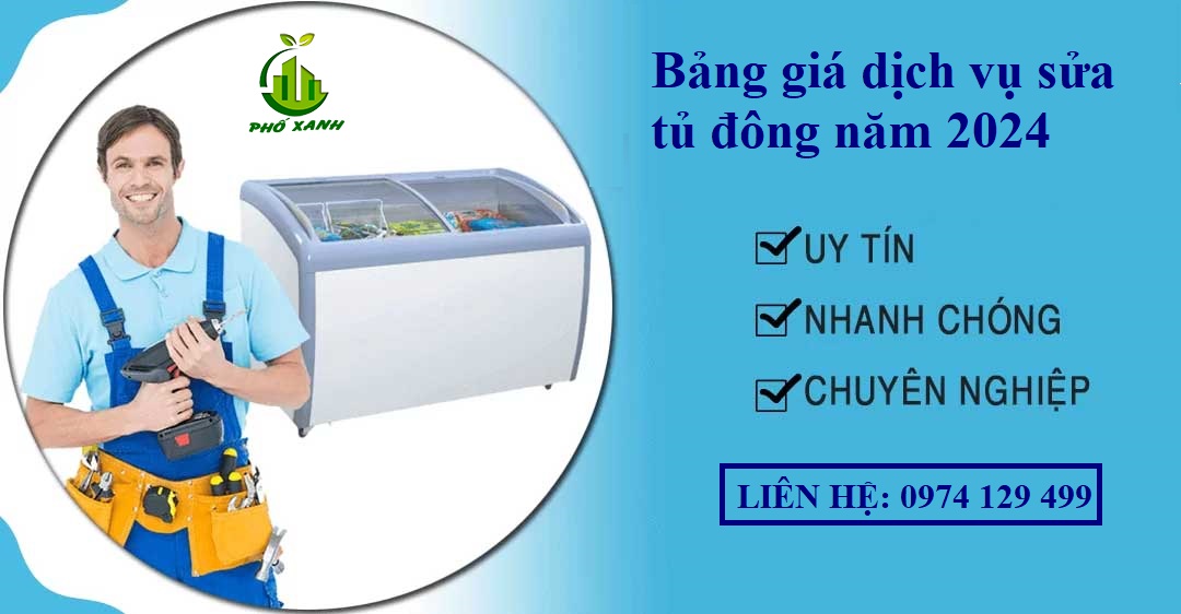 Bảng giá dịch vụ sửa tủ đông năm 2024 - Điện Lạnh Phố Xanh