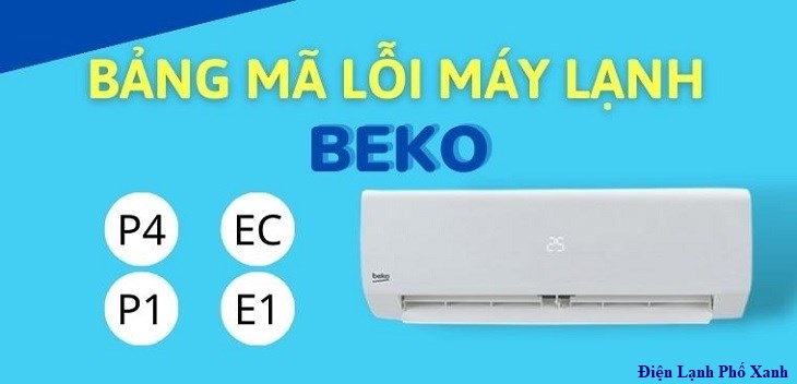 Mã lỗi máy lạnh Beko - Tổng hợp & Cách khắc phục nhanh chóng 
