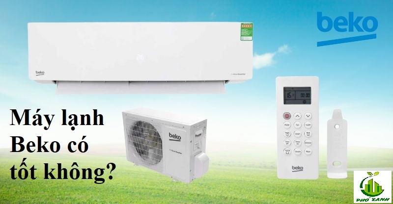 Máy lạnh beko tốt không ?