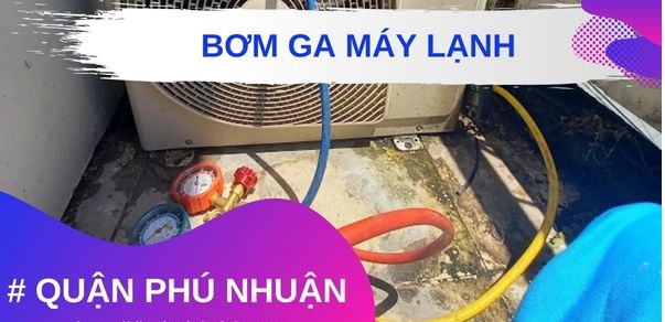 Bơm ga máy lạnh quận Phú Nhuận