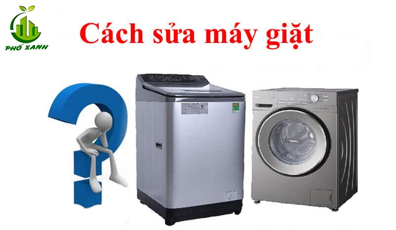 Hướng dẫn sửa chữa máy giặt với những lỗi cơ bản nhất