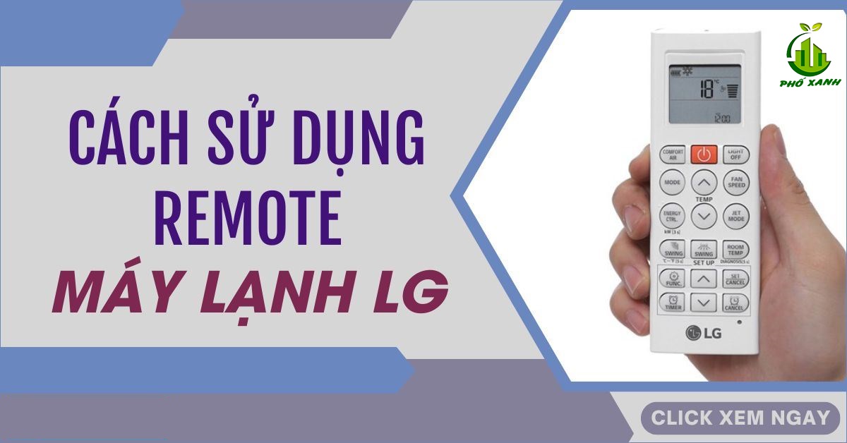 Cách dùng Remote máy lạnh LG - Hướng dẫn chi tiết từ A-Z & Mẹo tiết kiệm điện