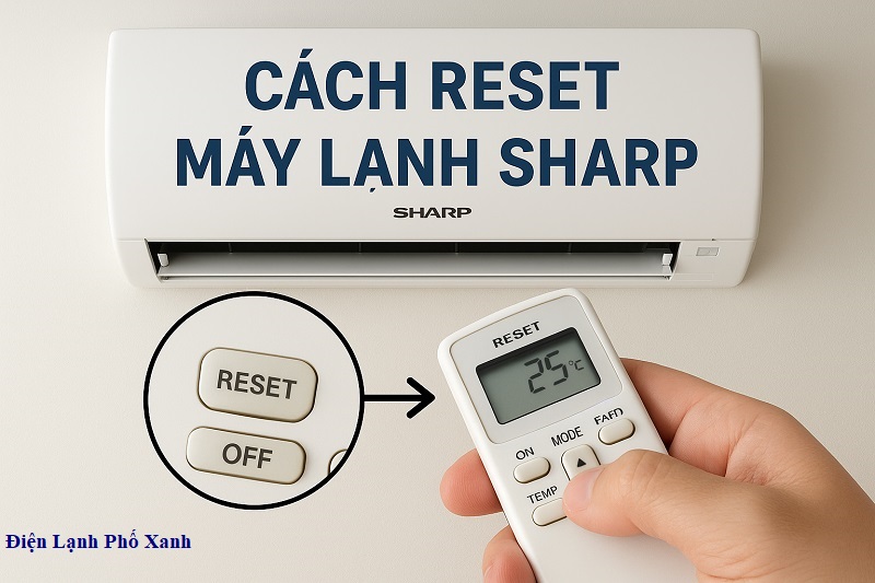 Cách reset máy lạnh Sharp: Hướng dẫn chi tiết từ A–Z - Điện lạnh Nam Tiến
