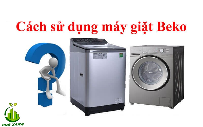 Cách sử dụng máy giặt Beko
