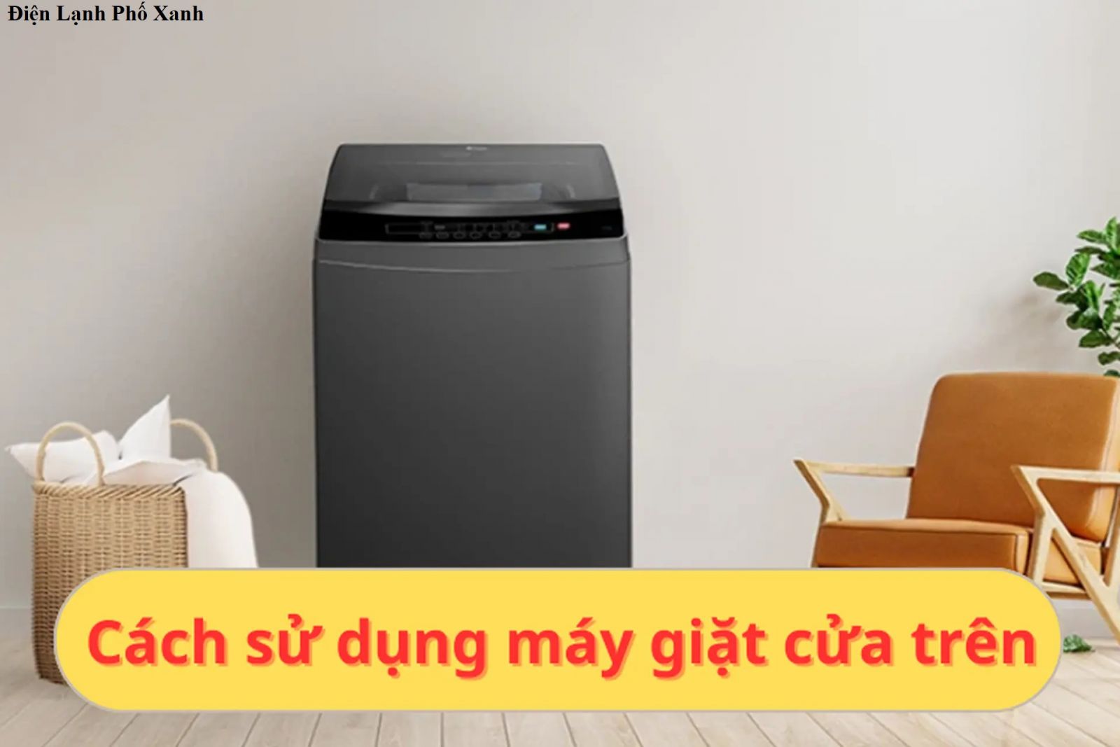 7 Cách Sử Dụng Máy Giặt Cửa Trên Đúng Cách 