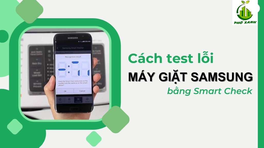 Cách test mã lỗi máy giặt Samsung bằng Smart Check | Điện Lạnh Phố Xanh