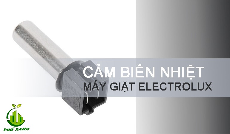 cảm biến nước nóng máy giặt electrolux Điện lạnh Phố Xanh