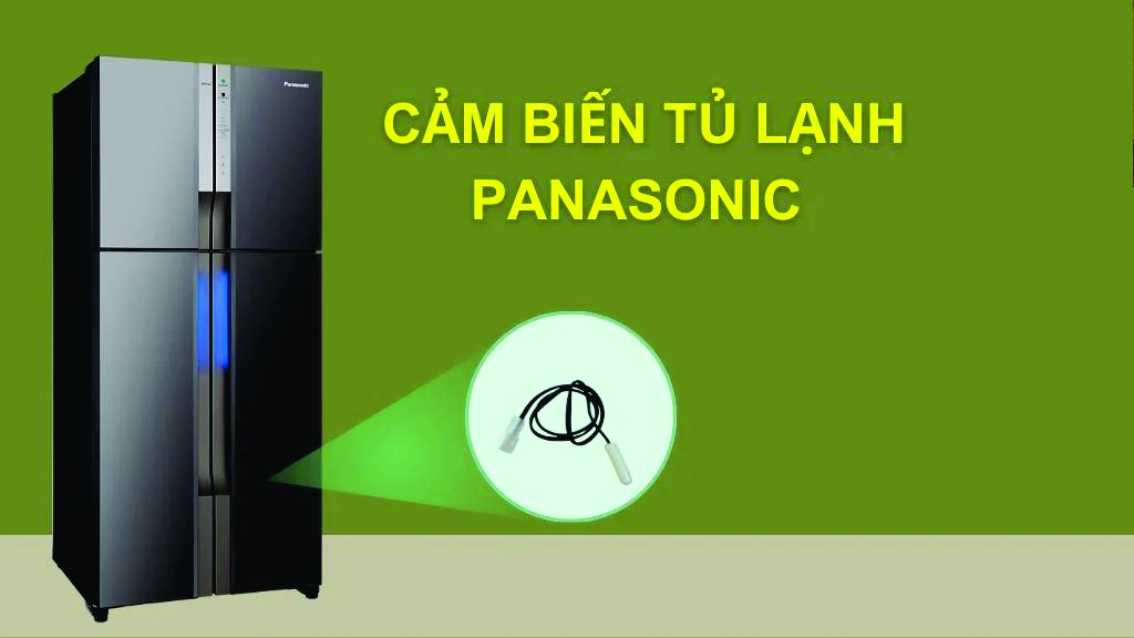 Cảm biến tủ lạnh Panasonic là gì?