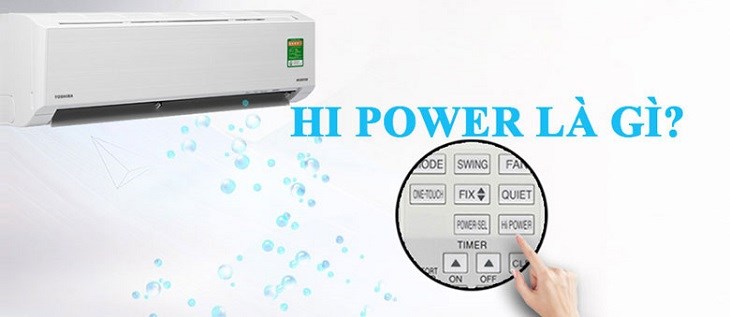 Chế độ Hi Power là chế độ làm lạnh nhanh chỉ trong một thời gian ngắn