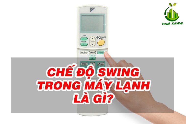 Chế độ Swing máy lạnh là gì? Hướng dẫn sử dụng đúng chuẩn tối ưu hiệu quả làm mát 