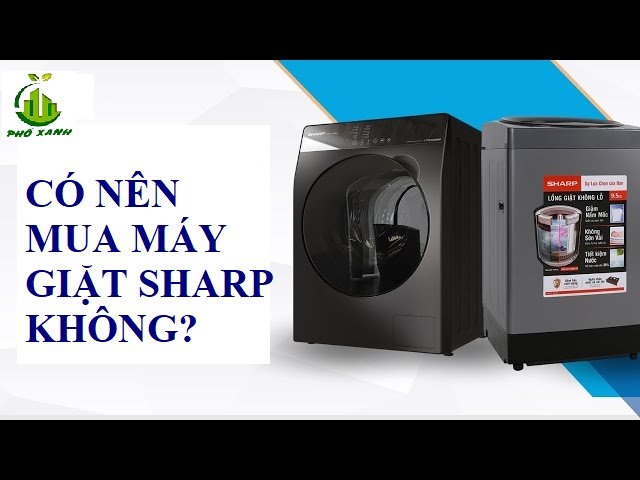 có nên mua máy giặt sharp không