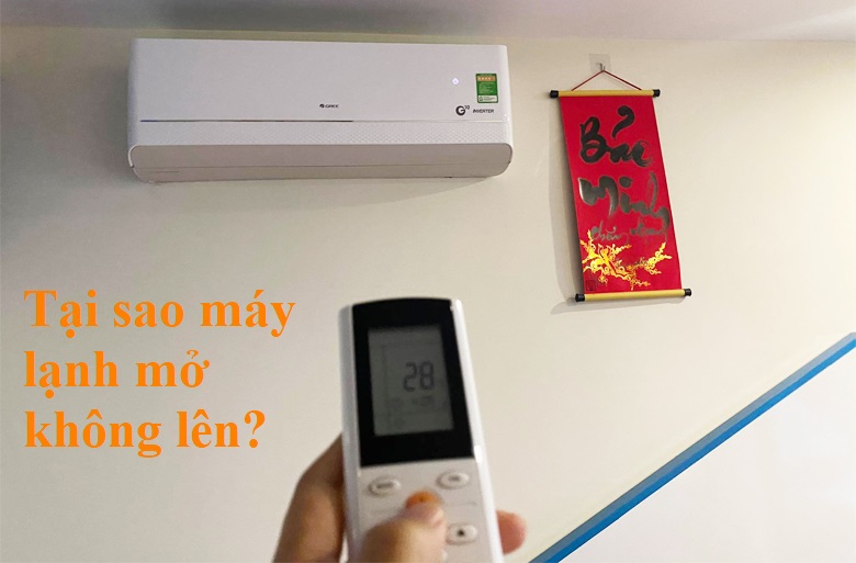 Tại sao máy lạnh mở không lên - Nguyên nhân và cách xử lý