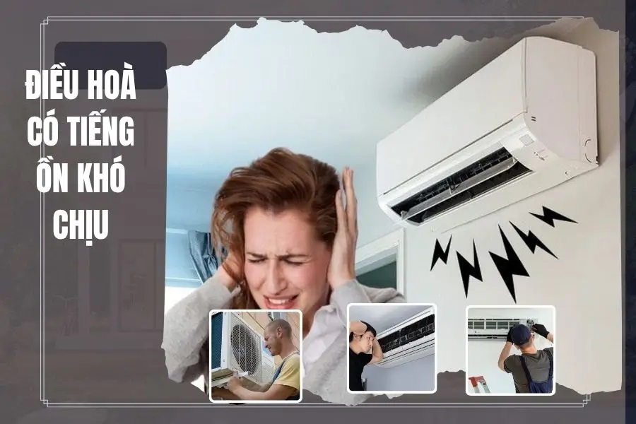 Lỗi điều hoà có tiếng ồn khó chịu