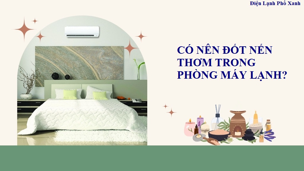 Có nên đốt nến thơm trong phòng máy lạnh? Cách dùng an toàn
