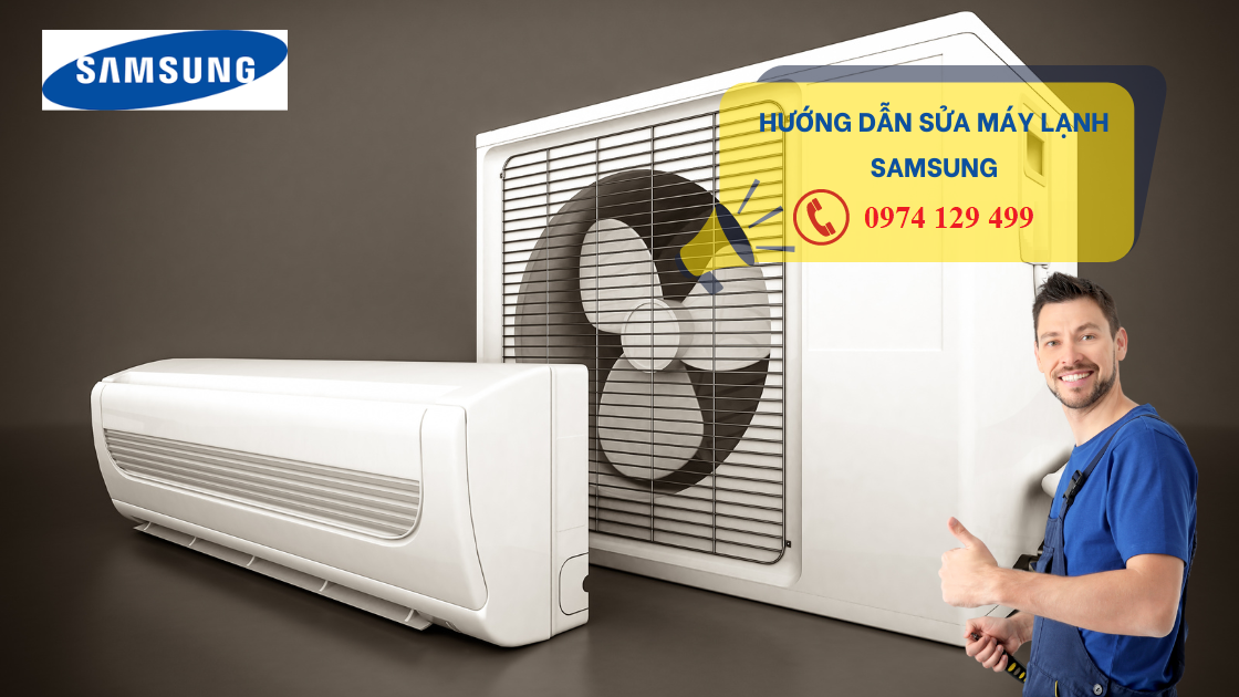 Hướng dẫn cách sửa máy lạnh Samsung không mát