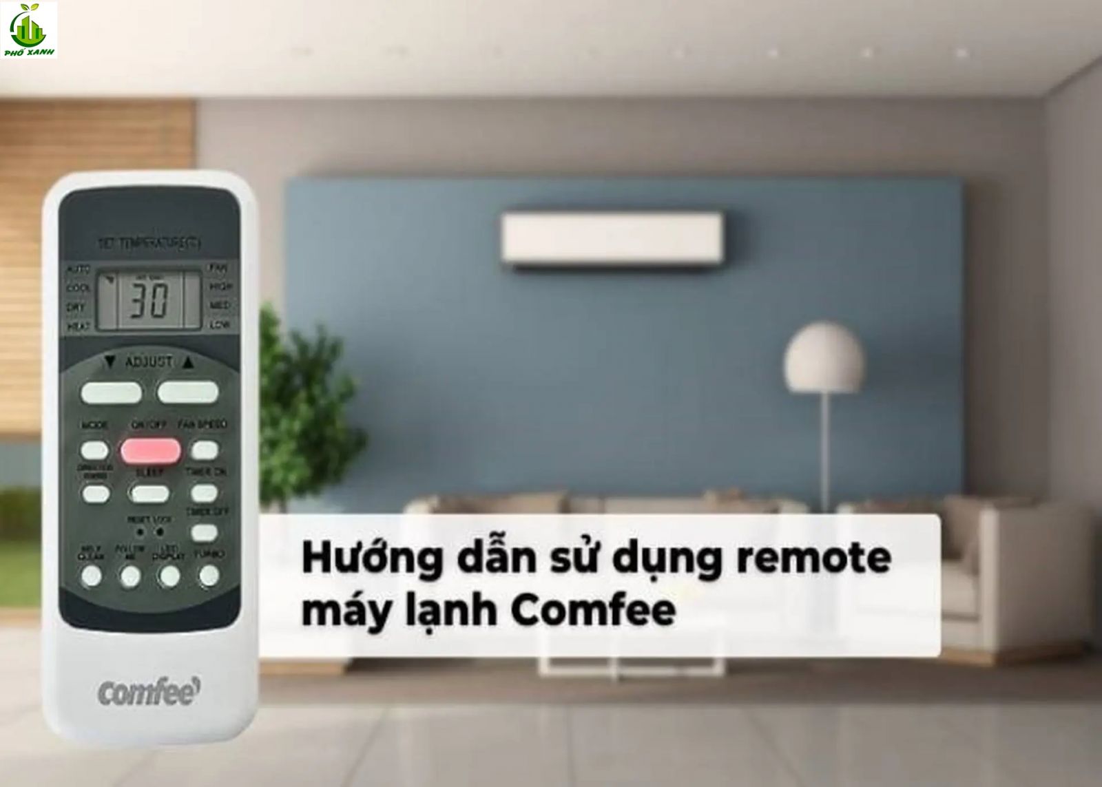 Hướng dẫn sử dụng Remote máy lạnh Comfee từ A-Z