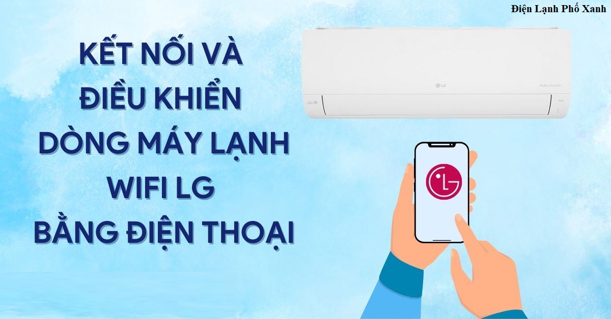 Điều khiển máy lạnh LG Wi-Fi bằng điện thoại - Hướng dẫn chi tiết 