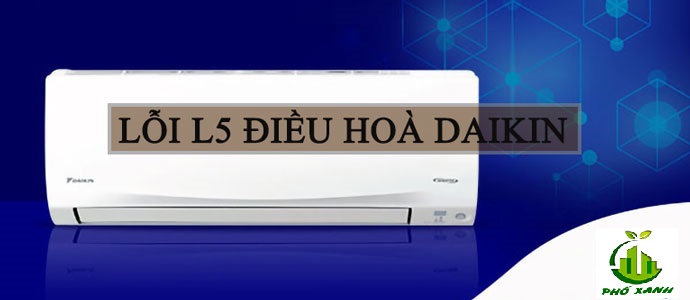 Điều hòa Daikin báo lỗi L5