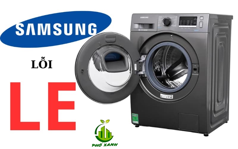 Lỗi LE Máy Giặt Samsung - Nguyên Nhân, Cách Khắc Phục 