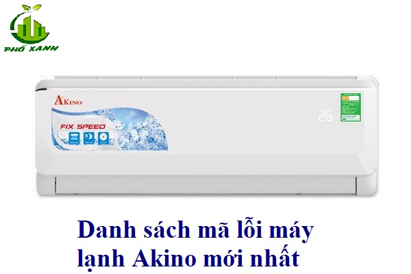 Mã lỗi máy lạnh Akino - Điện lạnh Phố Xanh