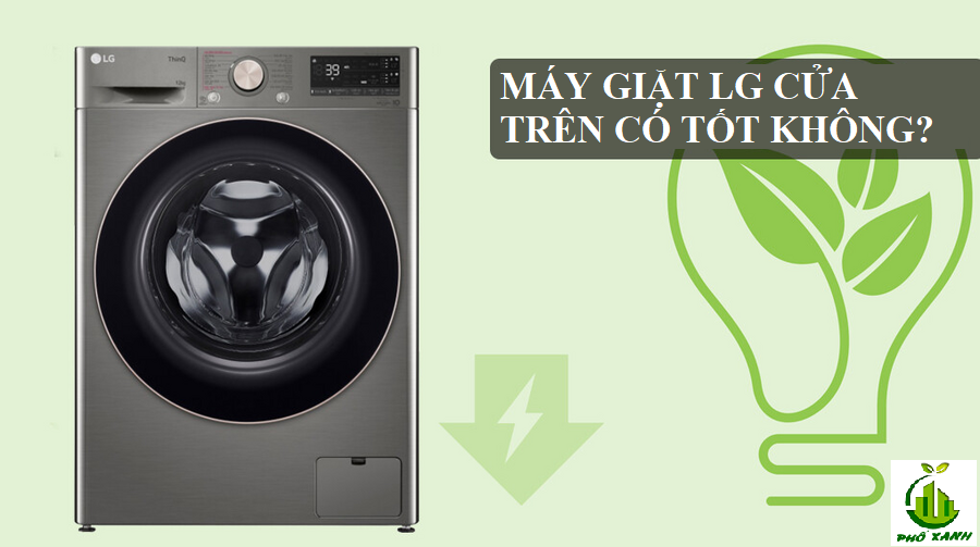 máy giặt lg cửa trên có tốt không Điện lạnh Phố Xanh