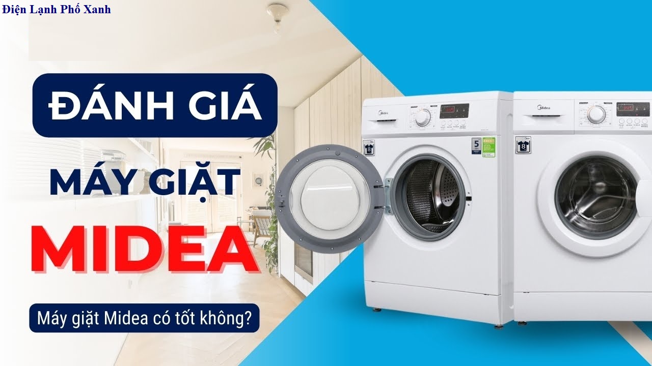 máy giặt midea có tốt không Điện lạnh Phố Xanh