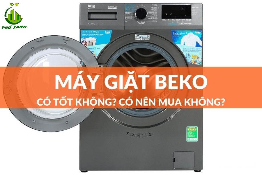 máy giặt beko tốt không Điện lạnh Phố Xanh