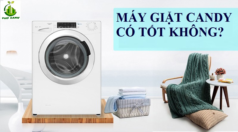 máy giặt candy xài tốt không Điện lạnh Phố Xanh