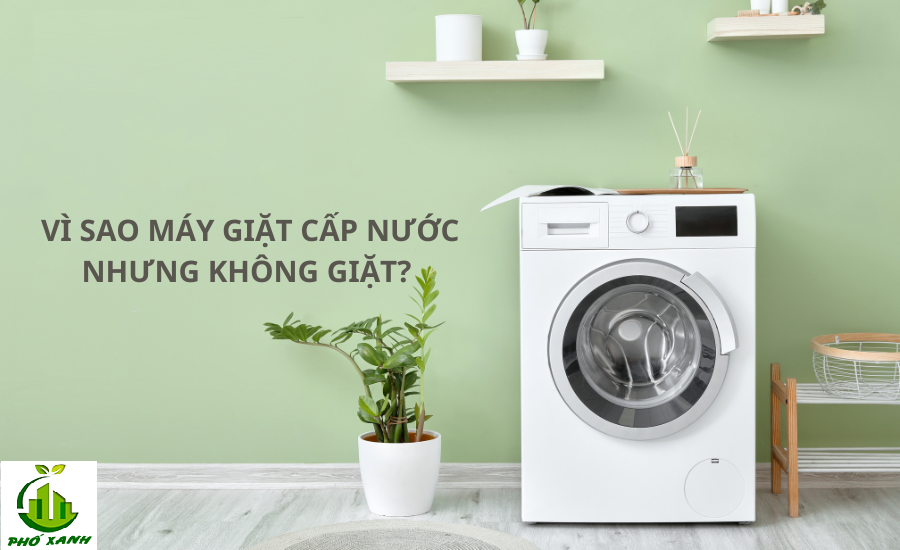 Nguyên nhân và cách sửa máy giặt cấp nước nhưng không giặt