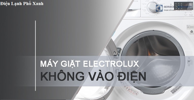 máy giặt electrolux không vào điện Điện lạnh Phố Xanh