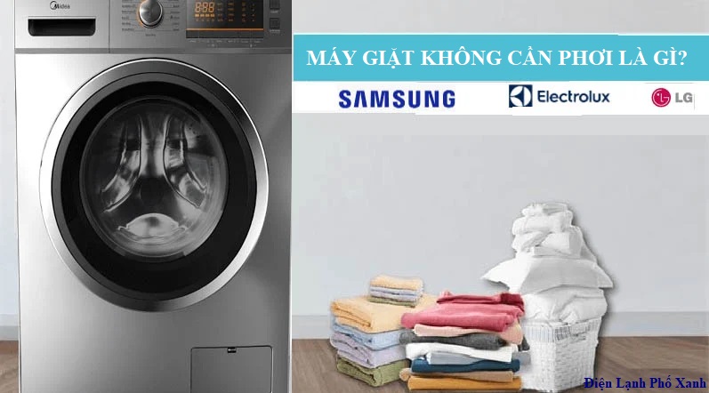máy giặt không cần phơi Điện lạnh Phố Xanh