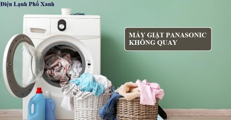 máy giặt panasonic không quay Điện lạnh Phố Xanh