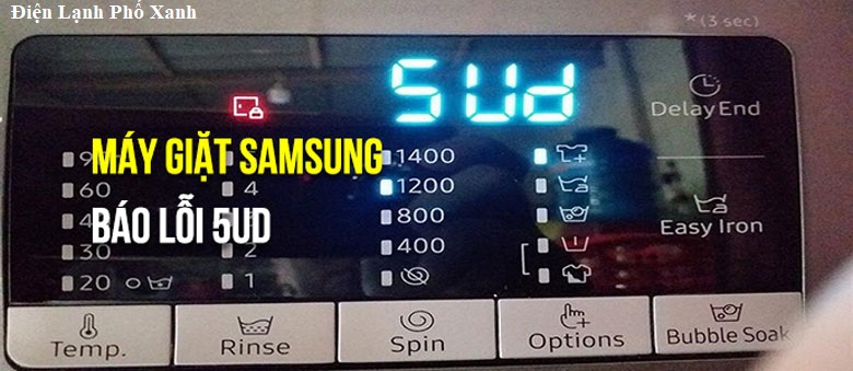 Máy giặt Samsung báo lỗi 5UD - Nguyên nhân & cách khắc phục triệt để tại nhà