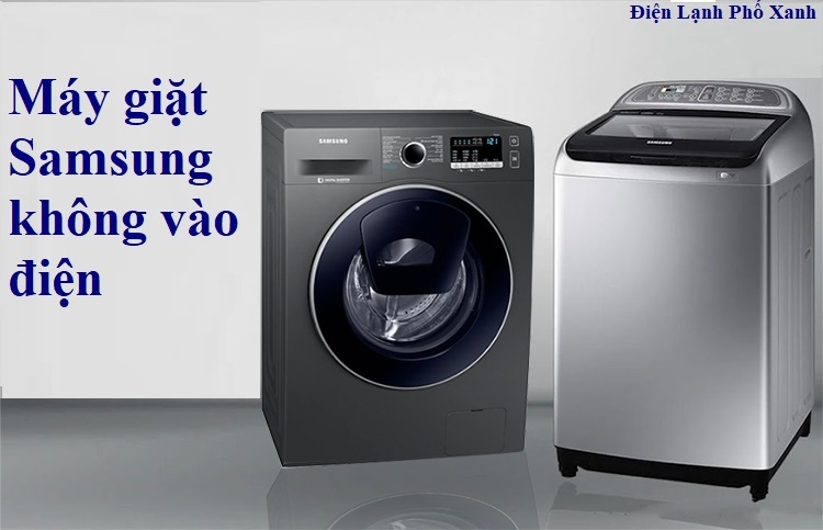 máy giặt samsung không vào điện Điện lạnh Phố Xanh