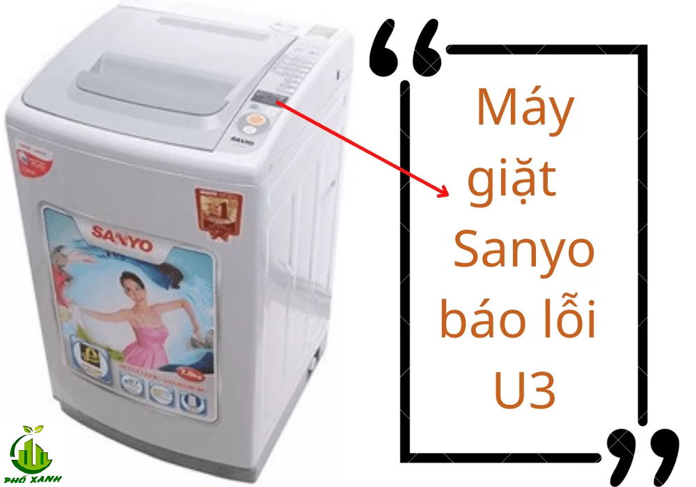 Máy giặt Sanyo báo lỗi U3 - Nguyên nhân và cách khắc phục
