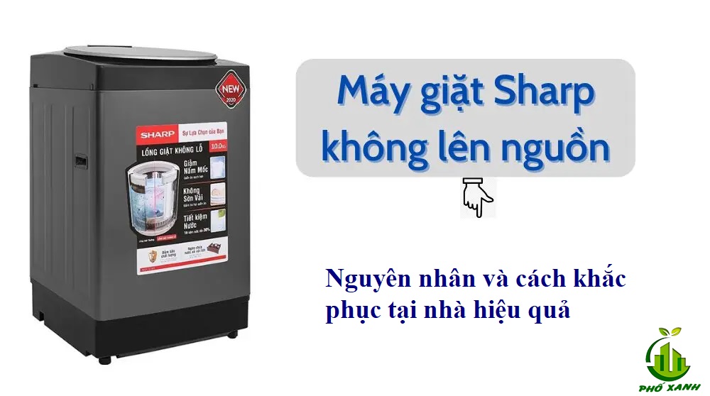 máy giặt sharp không lên nguồn Điện lạnh Phố Xanh