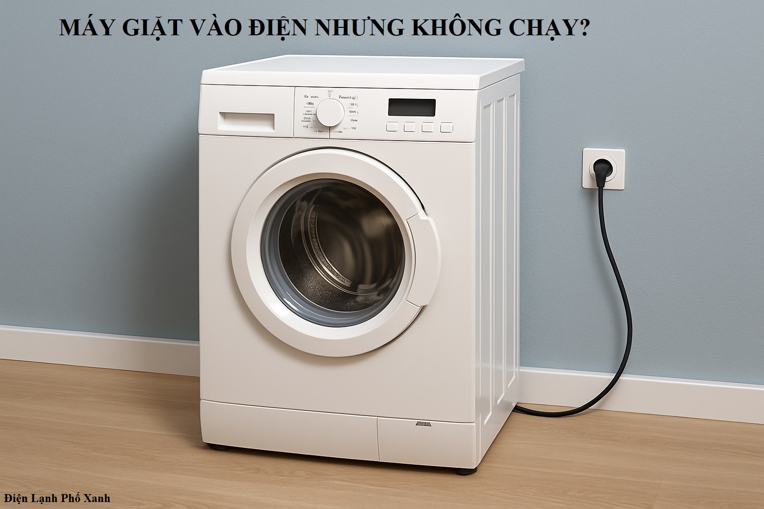 máy giặt vào điện nhưng không chạy Điện lạnh Phố Xanh