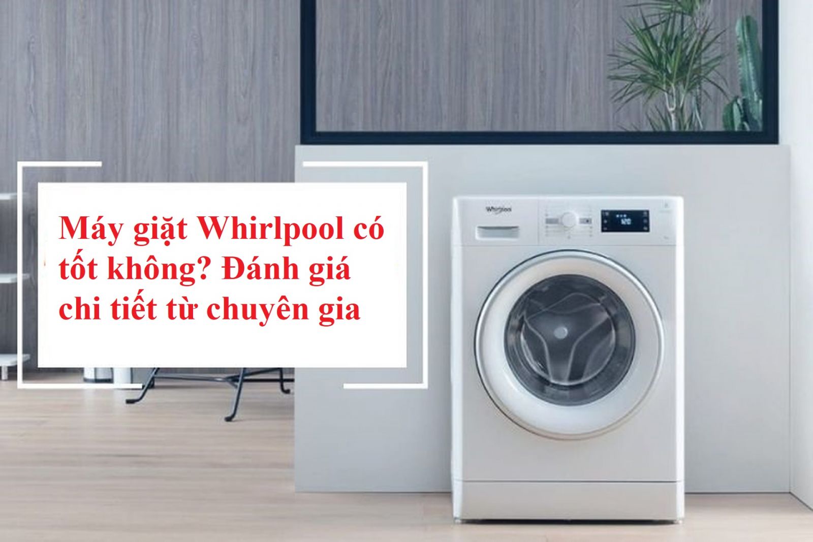 máy giặt whirlpool có tốt không Điện lạnh Phố Xanh
