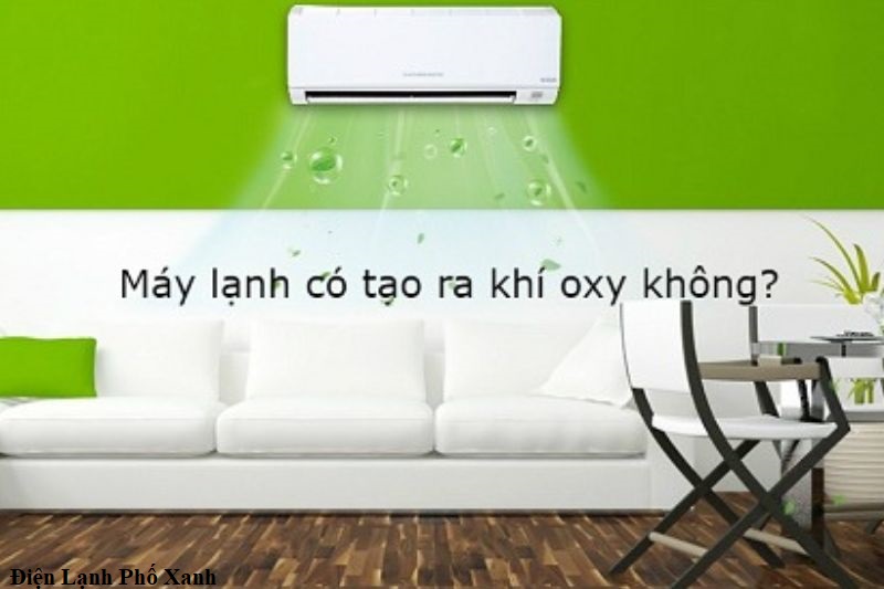 máy lạnh có cung cấp oxy không Điện lạnh Phố Xanh