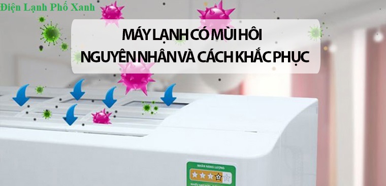máy lạnh có mùi hôi Điện lạnh Phố Xanh