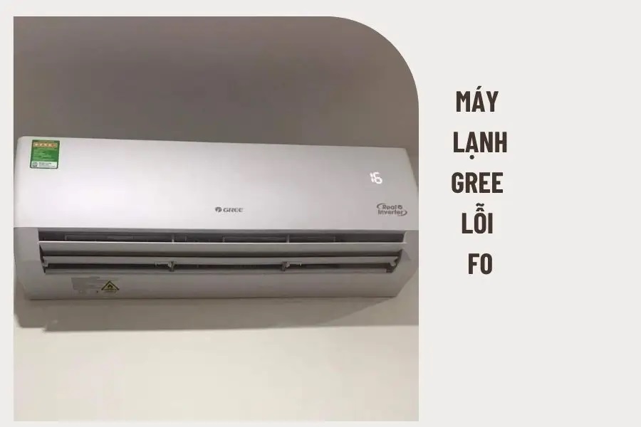 Máy lạnh Gree báo lỗi F0 - Nguyên nhân và cách xử lý