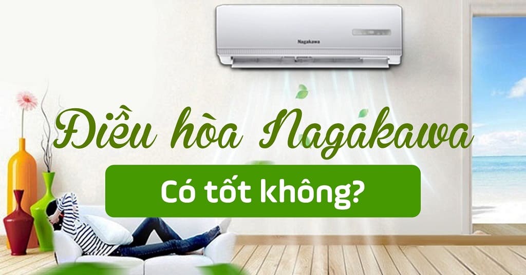 Máy Lạnh Nagakawa có tốt không?