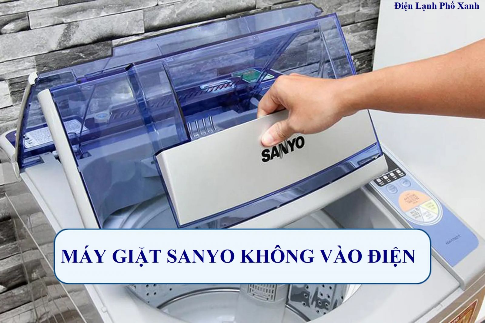 máy giặt sanyo không vào điện Điện lạnh Phố Xanh