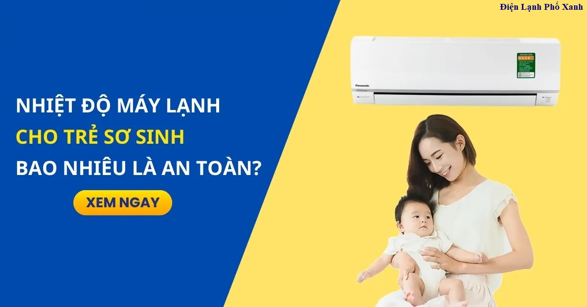 Nhiệt độ máy lạnh an toàn cho trẻ sơ sinh - Hướng dẫn chi tiết 