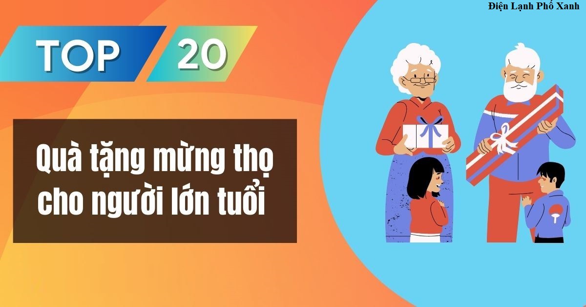 20+ Quà mừng thọ ý nghĩa nhất cho ông bà, cha mẹ